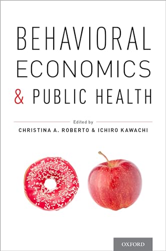 Behavioral Economics and Public Health von Oxford University Press, USA
